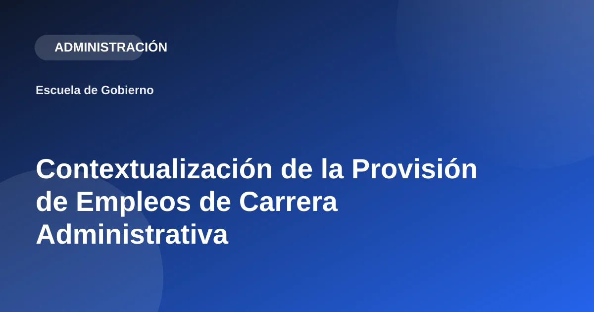 Contextualización de la Provisión de Empleos de Carrera Administrativa