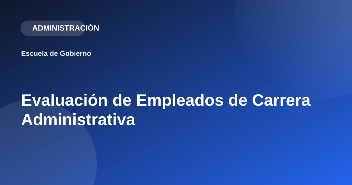 Evaluación de Empleados de Carrera Administrativa